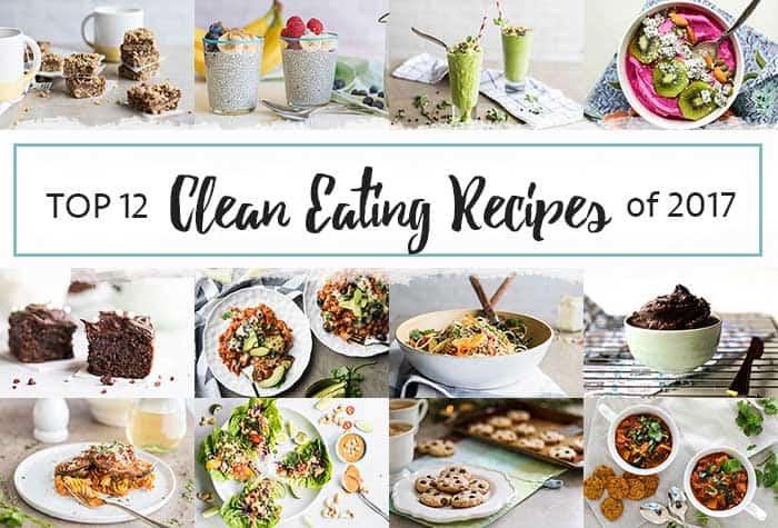 Top 12 Clean Eating Recipes of 2017